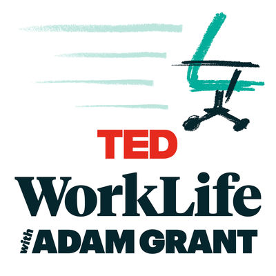 Ted WorkLife with Adam Grant Podcast